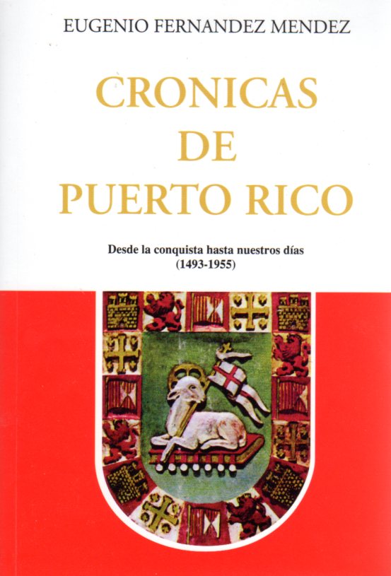 Crónicas de Puerto Rico: Desde la conquista hasta nuestros días (1493-1955)