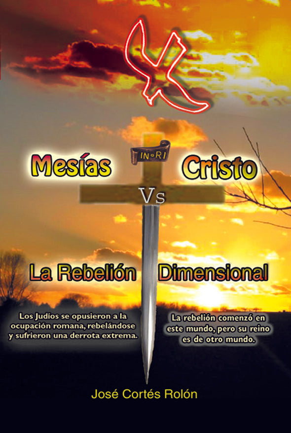 Mesias Vs. Cristo: La Rebelión Dimensional