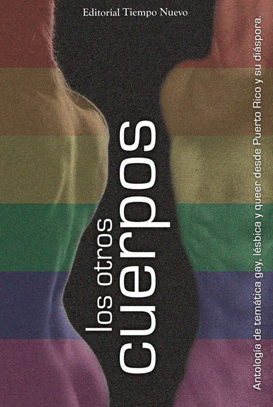 Los otros cuerpos: Antología de temática gay, lésbica y queer