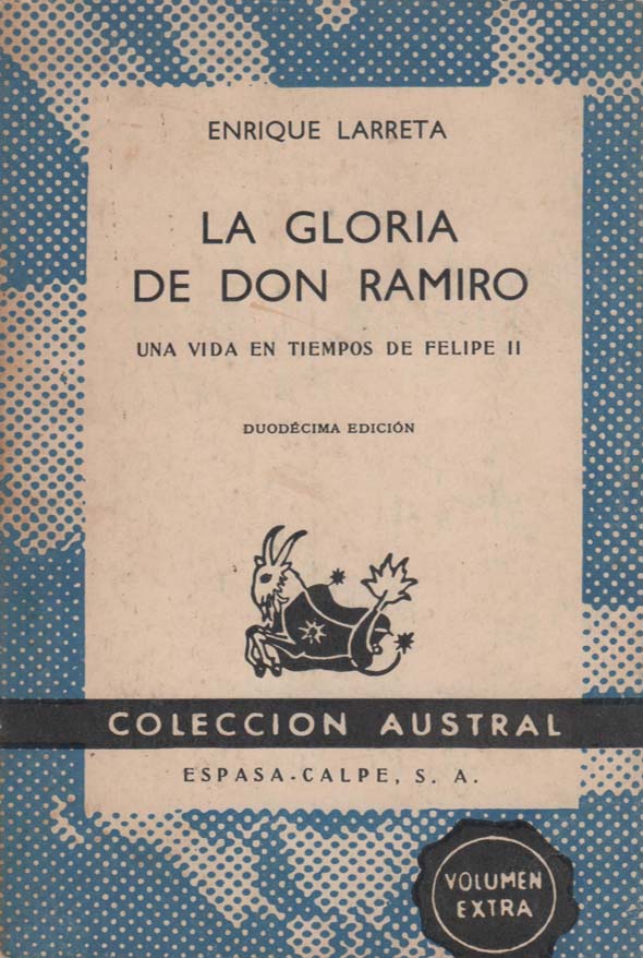 La gloria de don Ramiro: Una vida en tiempos de Felipe II