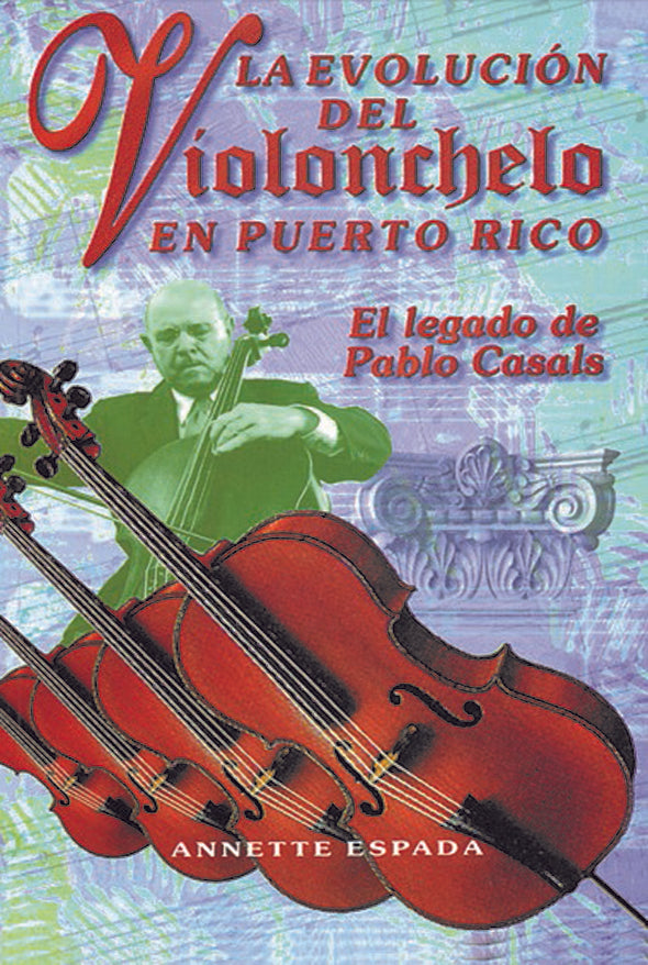 La evolución del violonchelo en Puerto Rico: El legado de Pablo Casals