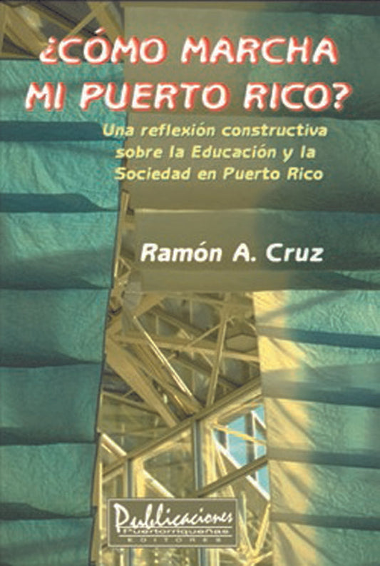 ¿Cómo marcha mi Puerto Rico? Una reflexión constructiva sobre la educación y la sociedad en Puerto Rico