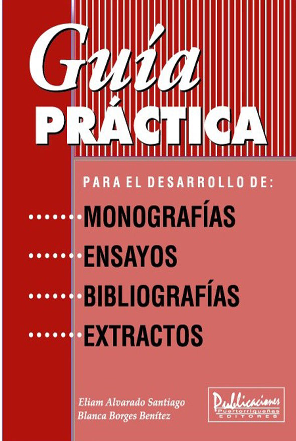 Guía práctica para el desarrollo de monografías, ensayos, bibliografías y extractos