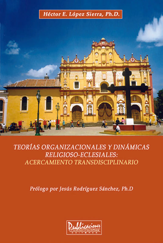 Teorías organizacionales y dinámicas religioso-eclesiales: acercamiento transdisciplinario