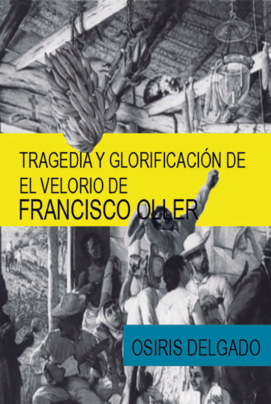 Tragedia y gloricación de El velorio de Francisco Oller