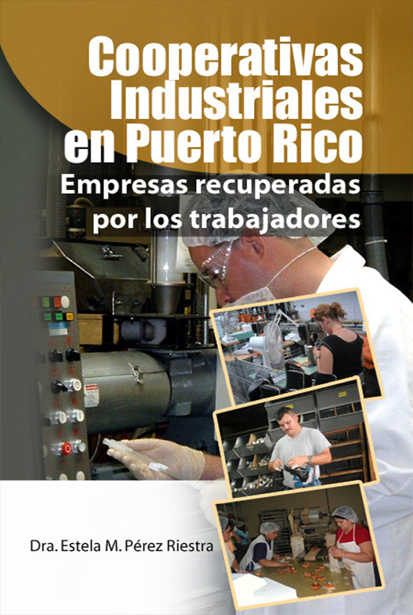 Cooperativas industriales en Puerto Rico: Empresas recuperadas por los trabajadores