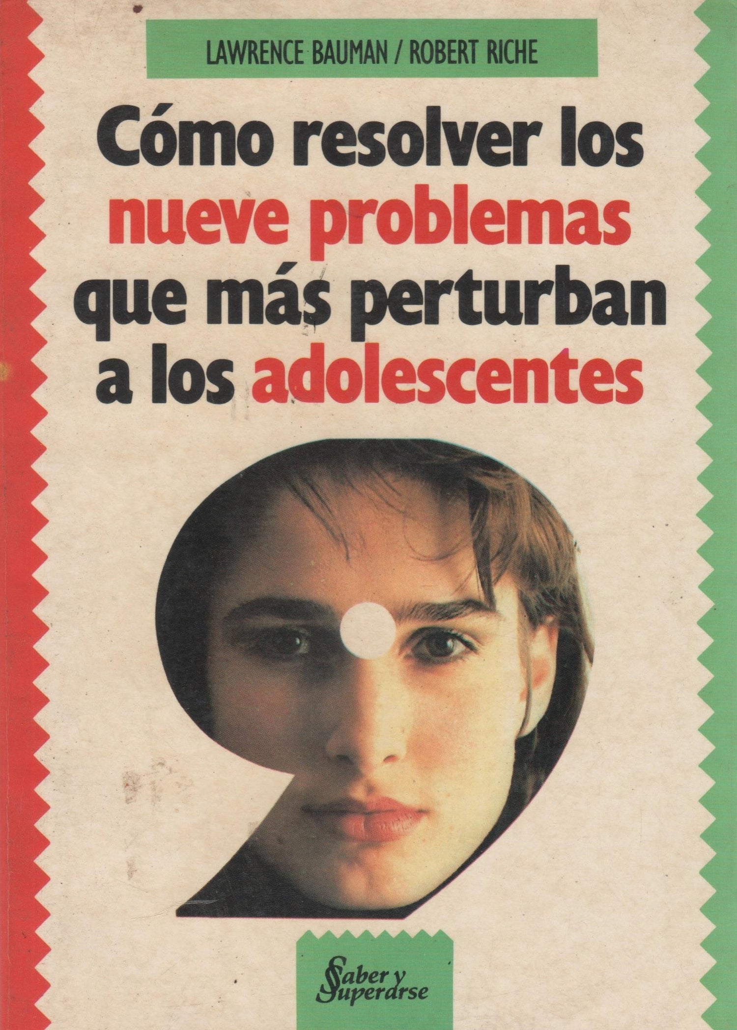 Cómo resolver los nueve problemas que perturban a los adolescentes