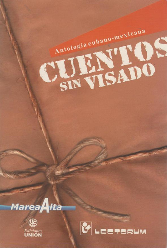 Cuentos sin visado: Antología cubano-mexicana