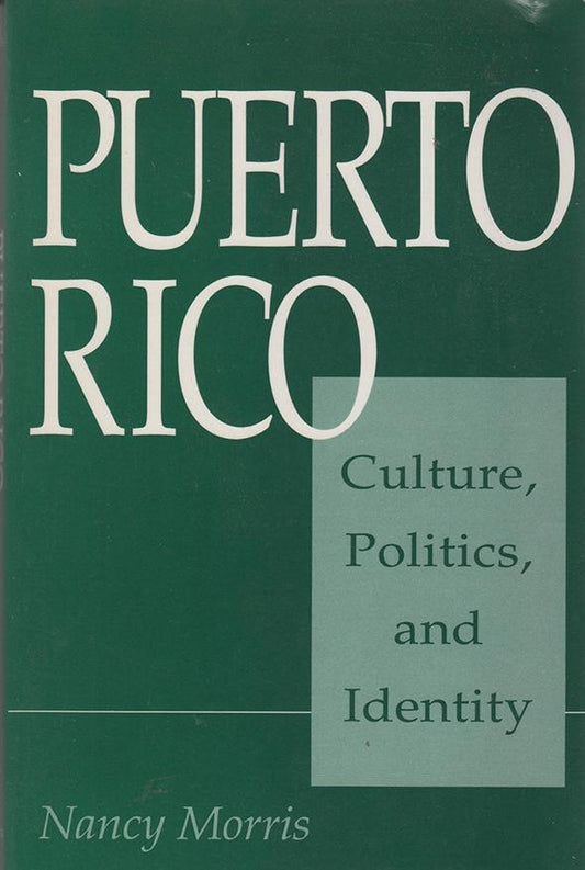 Puerto Rico: Culture, Politics and Identity