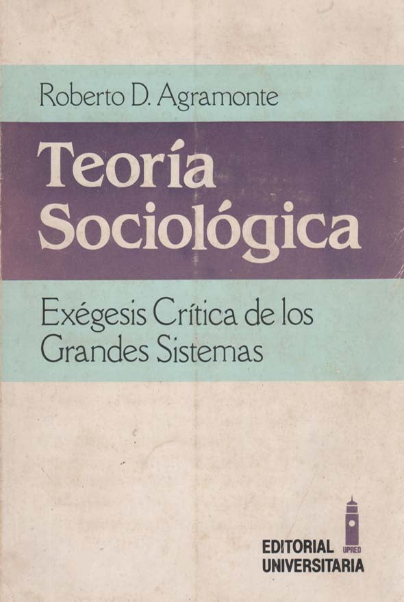 Teoría sociológica: Exégesis crítica de los grandes sistemas