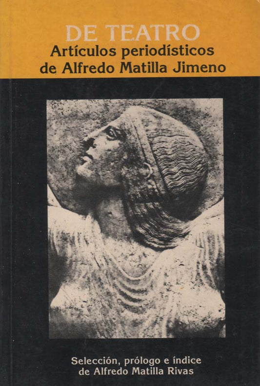 De teatro: artículos periodísticos de Alfredo Matilla Jimeno (1946-1960)