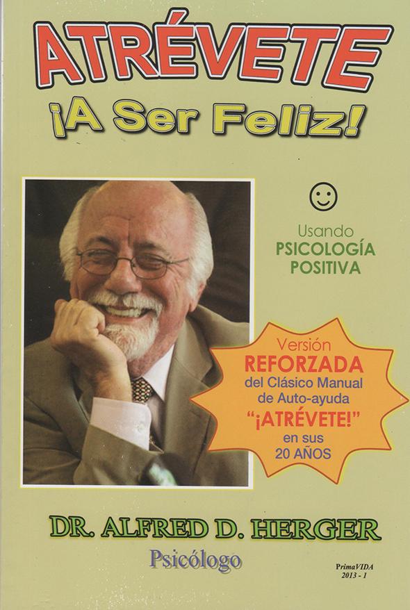 Atrévete ¡A ser feliz!: Usando psicología positiva