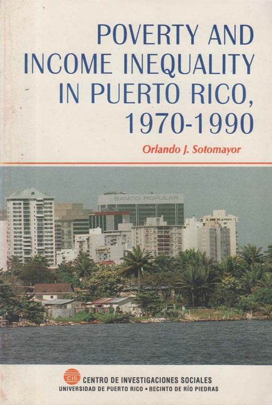 Poverty and Income Inequality in Puerto Rico, 1970-1990