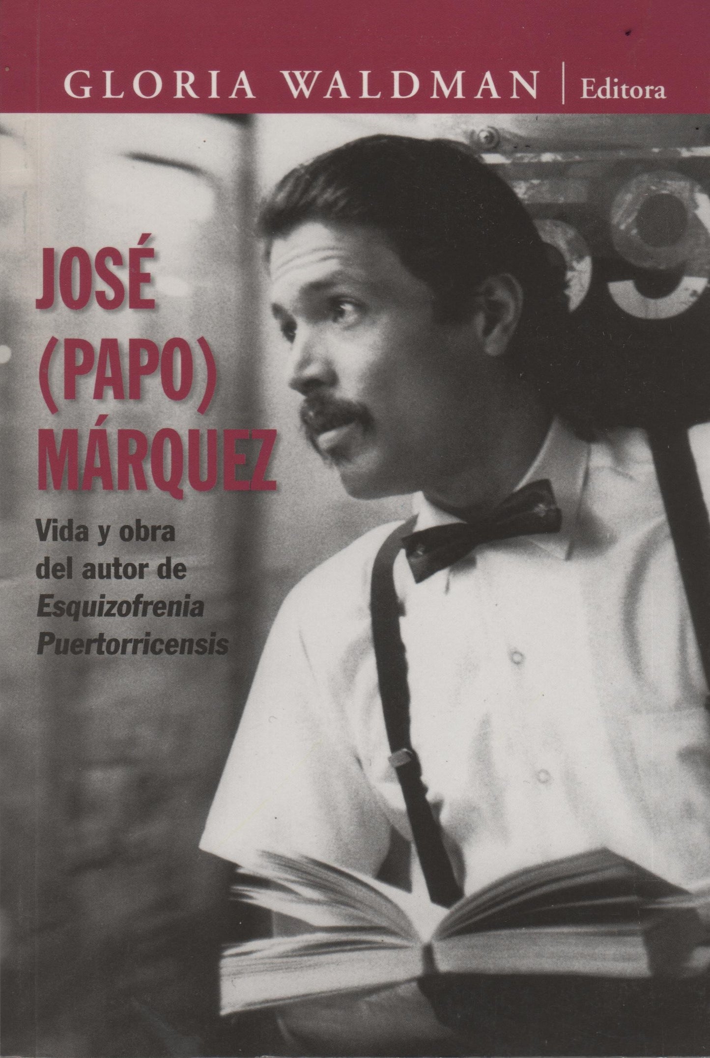 José (Papo) Márquez: Vida y obra del autor de Esquizofrenia Puertorricensis