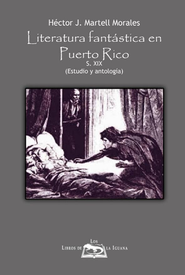 Literatura fantástica en Puerto Rico: Siglo XIX: Estudio y antologìa