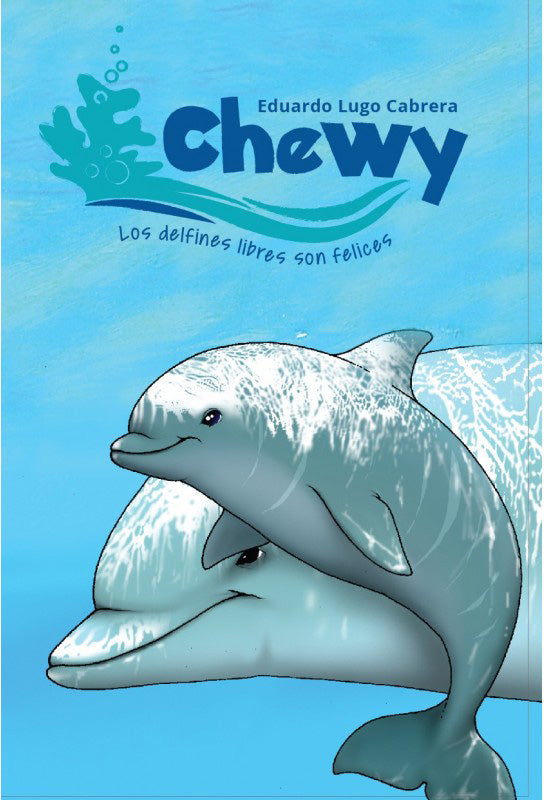Chewy: Los delfines libres son felices