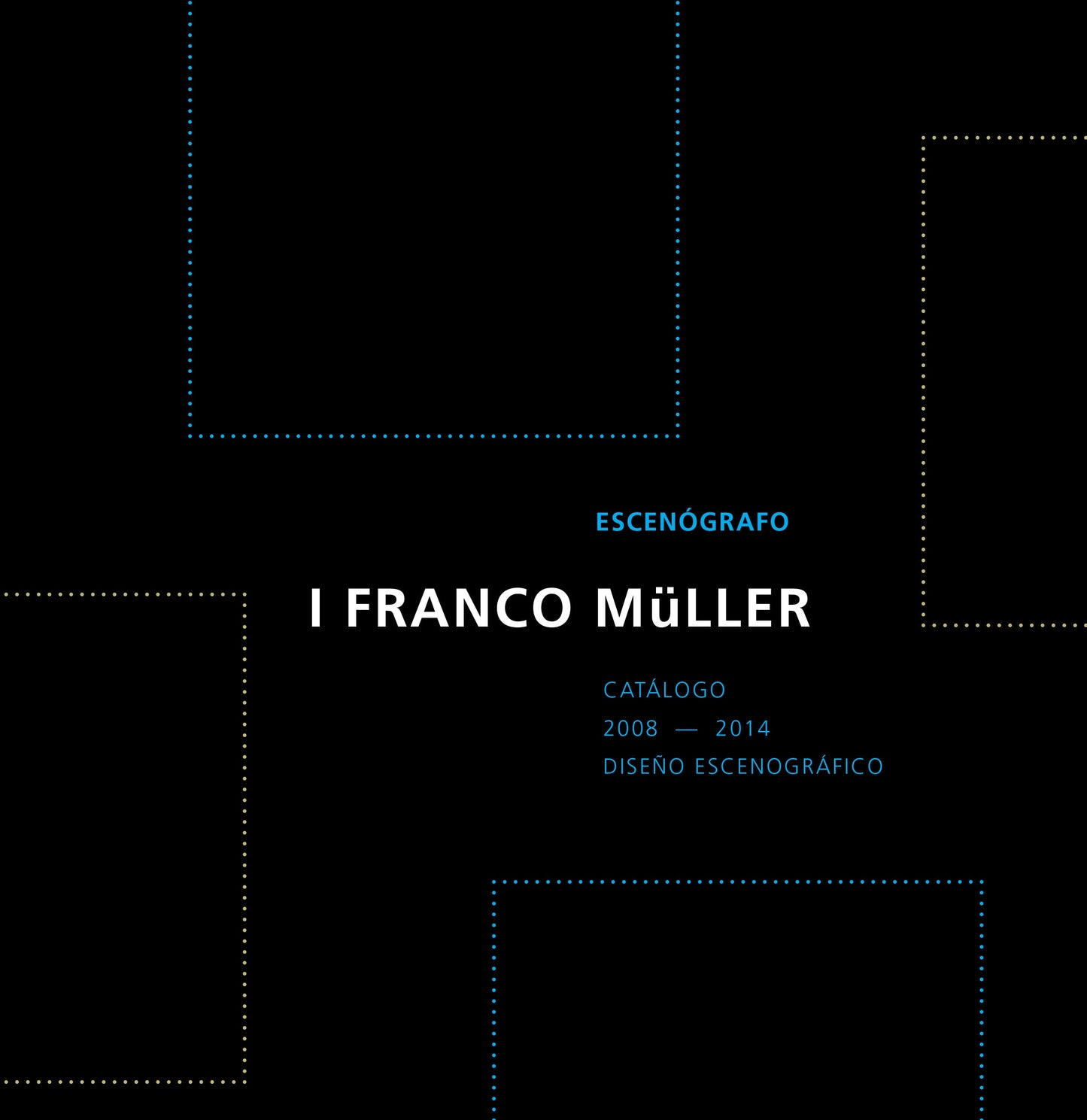 I Franco Müller: Escenógrafo