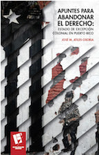 Apuntes para abandonar el derecho: estado de excepción colonial en Puerto Rico