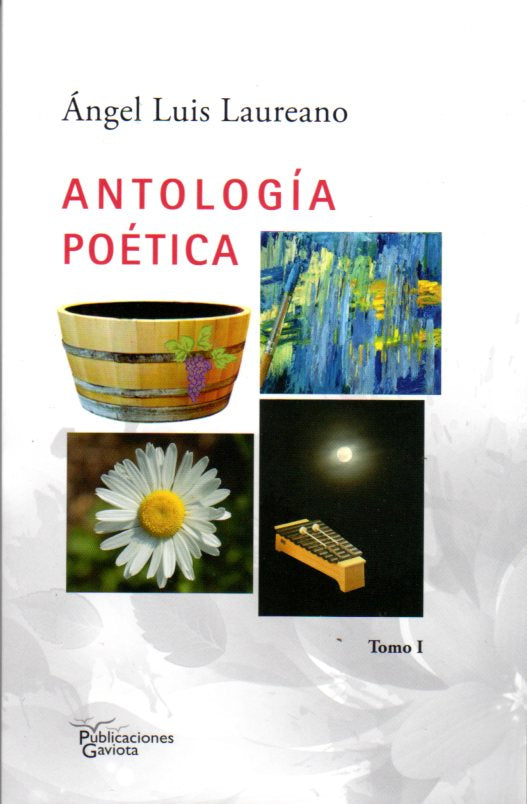 Antología poética: Tomo I