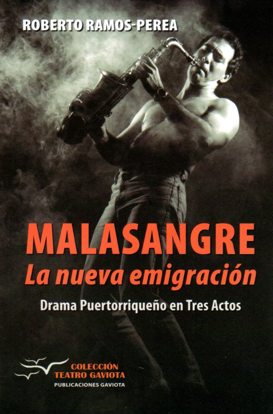 Malasangre: la nueva emigración: Drama puertorriqueño en tres actos