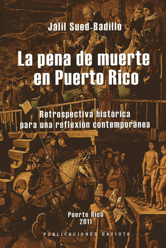 La pena de muerte en Puerto Rico: Retrospectiva histórica para una reflexión contemporánea