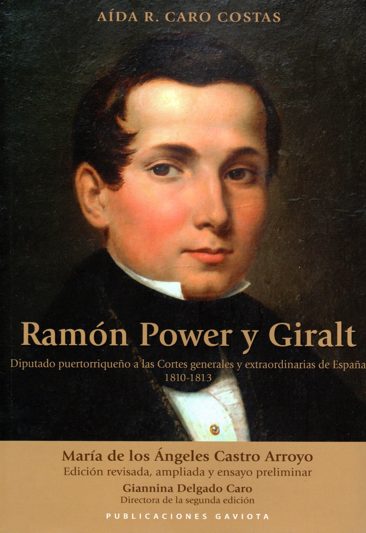 Ramón Power y Giralt: Diputado puertorriqueño a las Cortes generales y extraordinarias de España 1810-1813