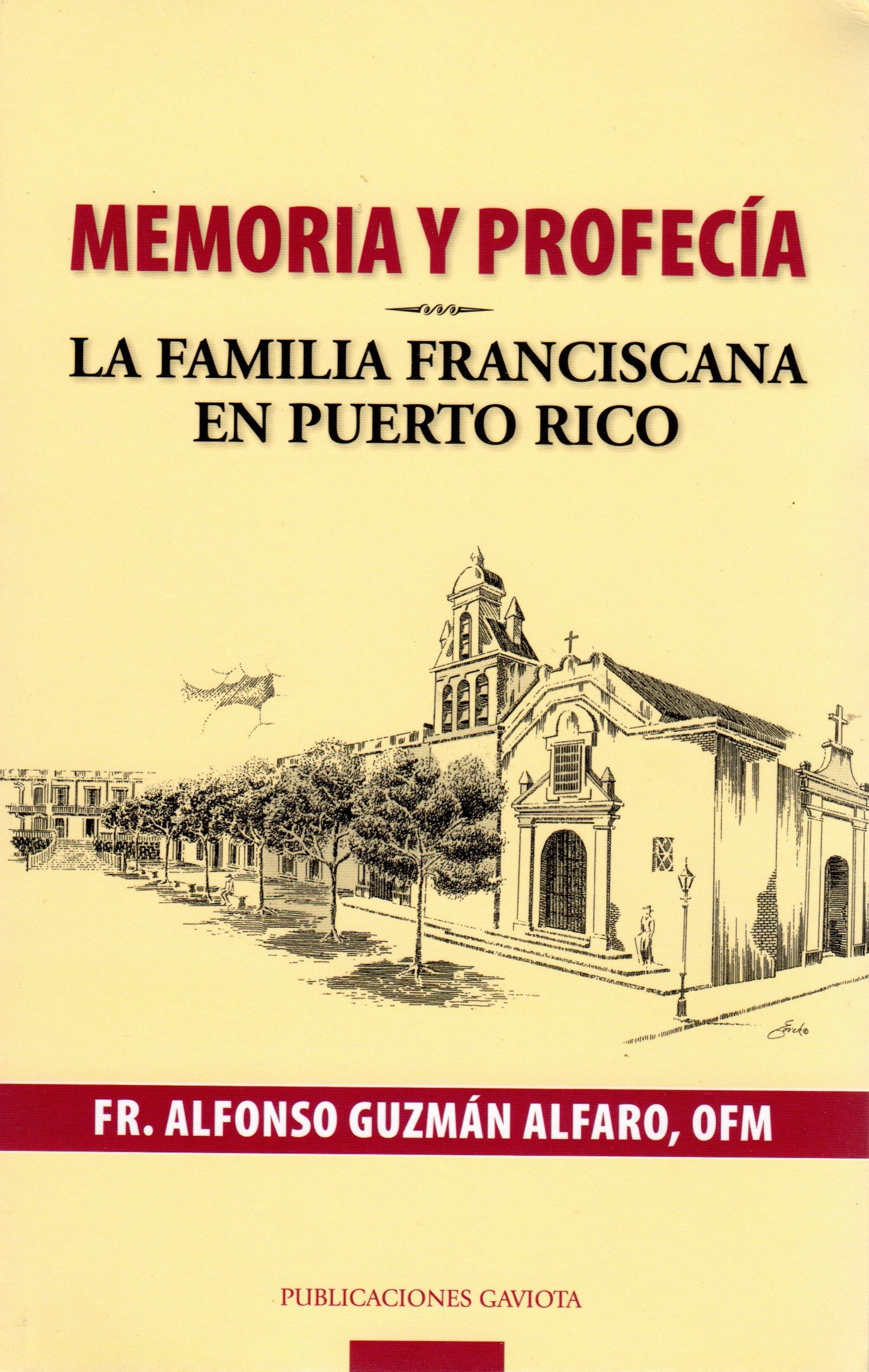 Memorias y profecía: La familia franciscana en Puerto Rico