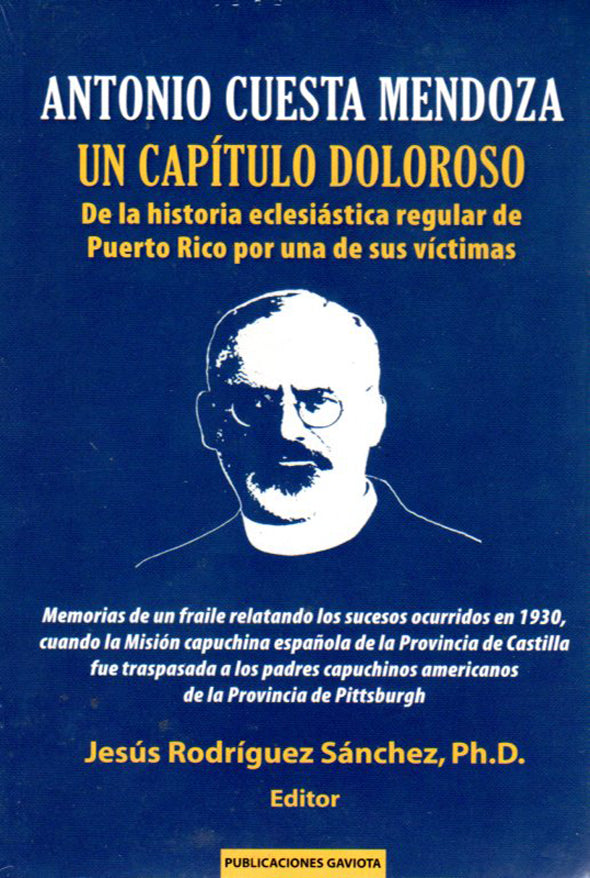 Un capítulo doloroso: De la historia eclesiástica regular de Puerto Rico por una de sus víctimas