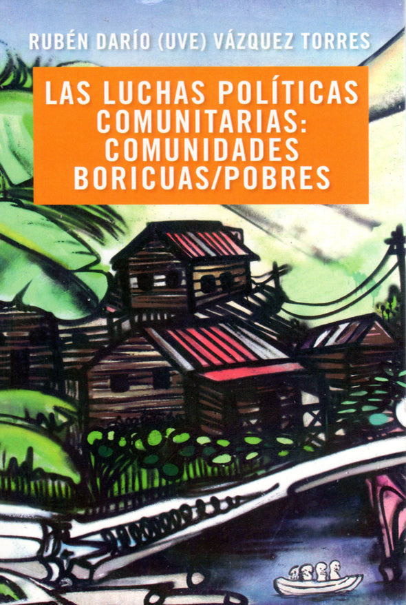 Las luchas políticas comunitarias: Comunidades boricuas/pobres