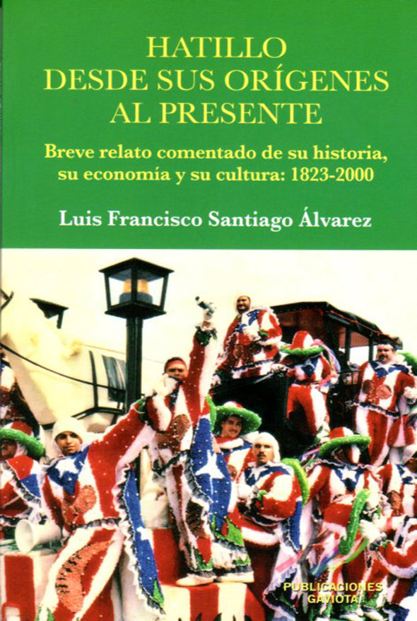 Hatillo desde sus orígenes al presente: Breve relato comentado de su historia, economía y su cultura: 1823-2000
