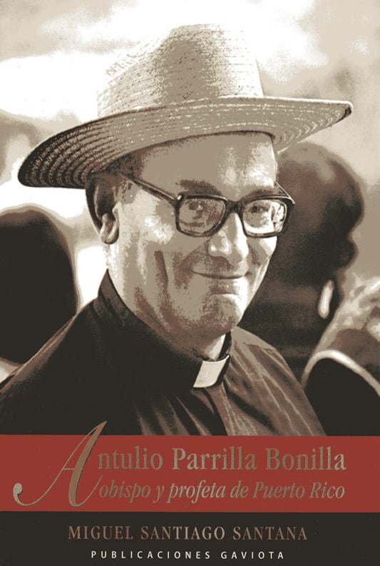 Antulio Parrilla Bonilla: Obispo y profeta de Puerto Rico