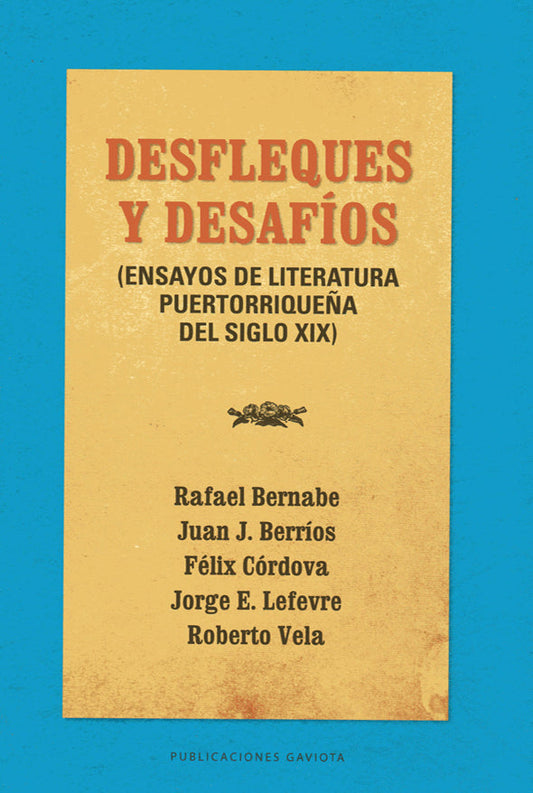 Desfleques y desafíos: Ensayos de literatura puertorriqueña del siglo XIX