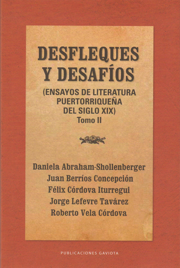 Desfleques y desafíos: Ensayos de literatura puertorriqueña del siglo XIX: Tomo II