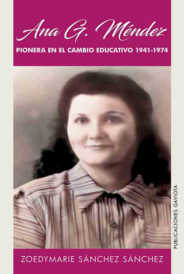 Ana G. Méndez: Pionera en el cambio educativo: 1941-1974