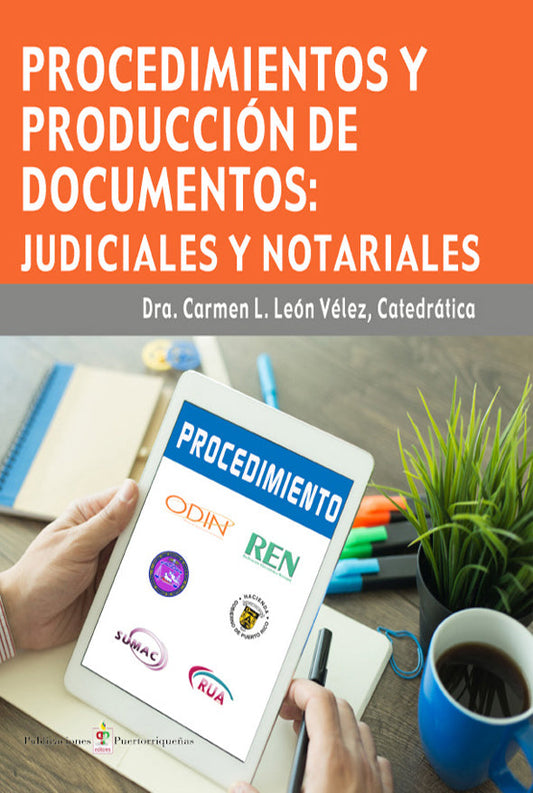 Procedimientos y producción de documentos: Judiciales y notariales
