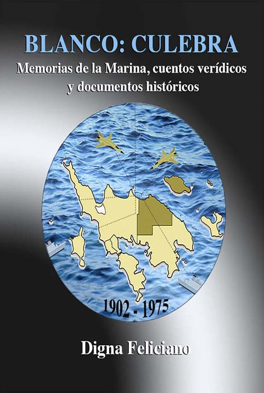 Blanco: Culebra – Memorias de la Marina, cuentos verídicos y documentos históricos