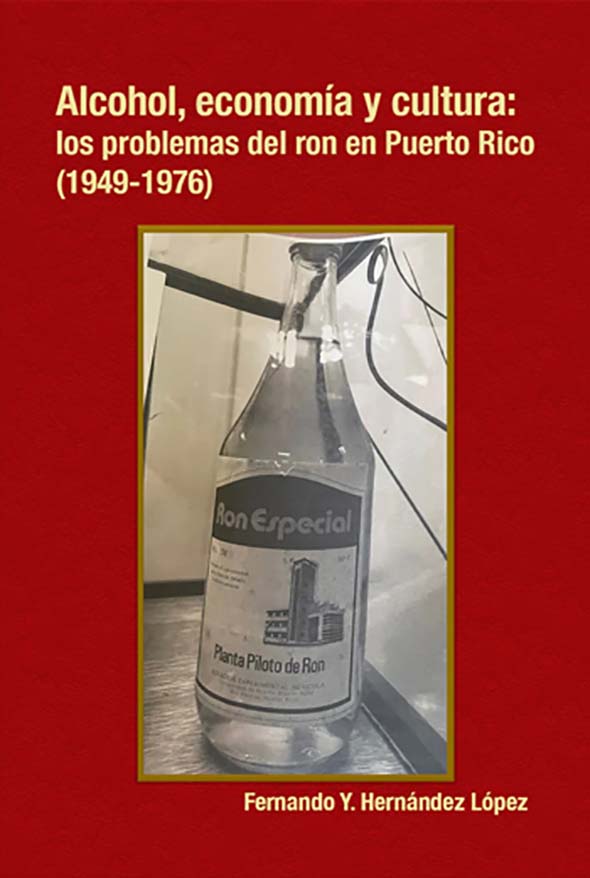 Alcohol, economía y cultura: los problemas del ron en Puerto Rico (1949-1976)