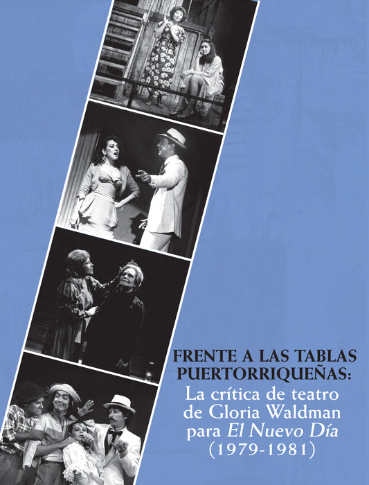 Frente a las tablas puertorriqueñas: la crítica de teatro de Gloria Waldman para El Nuevo Día (1979-1981)