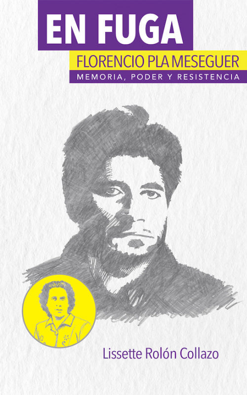En fuga: Florencio Pla Meseguer, memoria, poder y resistencia