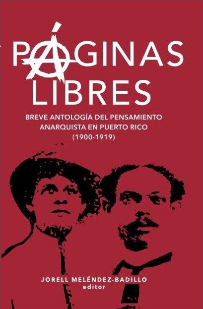 Páginas libres: breve antología del pensamiento anarquista en Puerto Rico