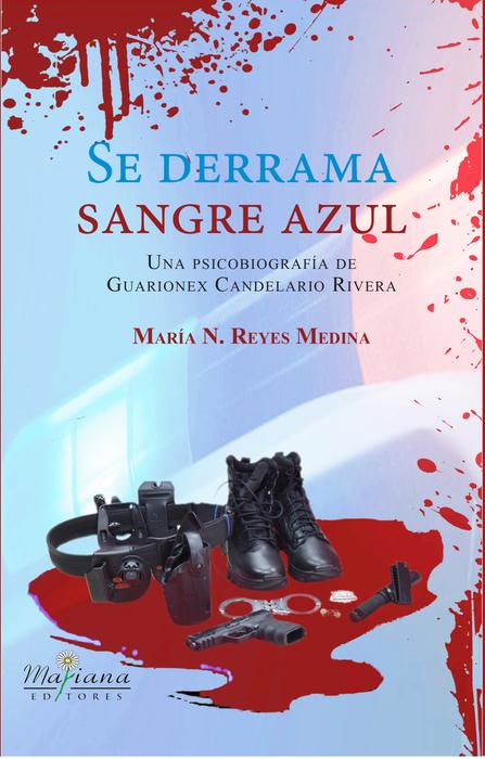 Se derrama sangra azul: Una psicobiografía de Guarionex Candelario Rivera