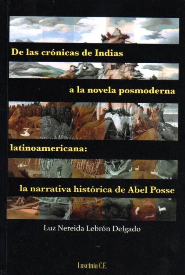 De las crónicas de Indias a la novela posmoderna latinoamericana: la narrativa histórica de Abel Posse - Libreria Isla: Tu Isla en el mundo