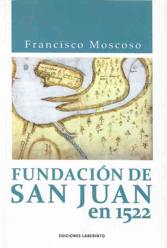 Fundación de San Juan en 1522