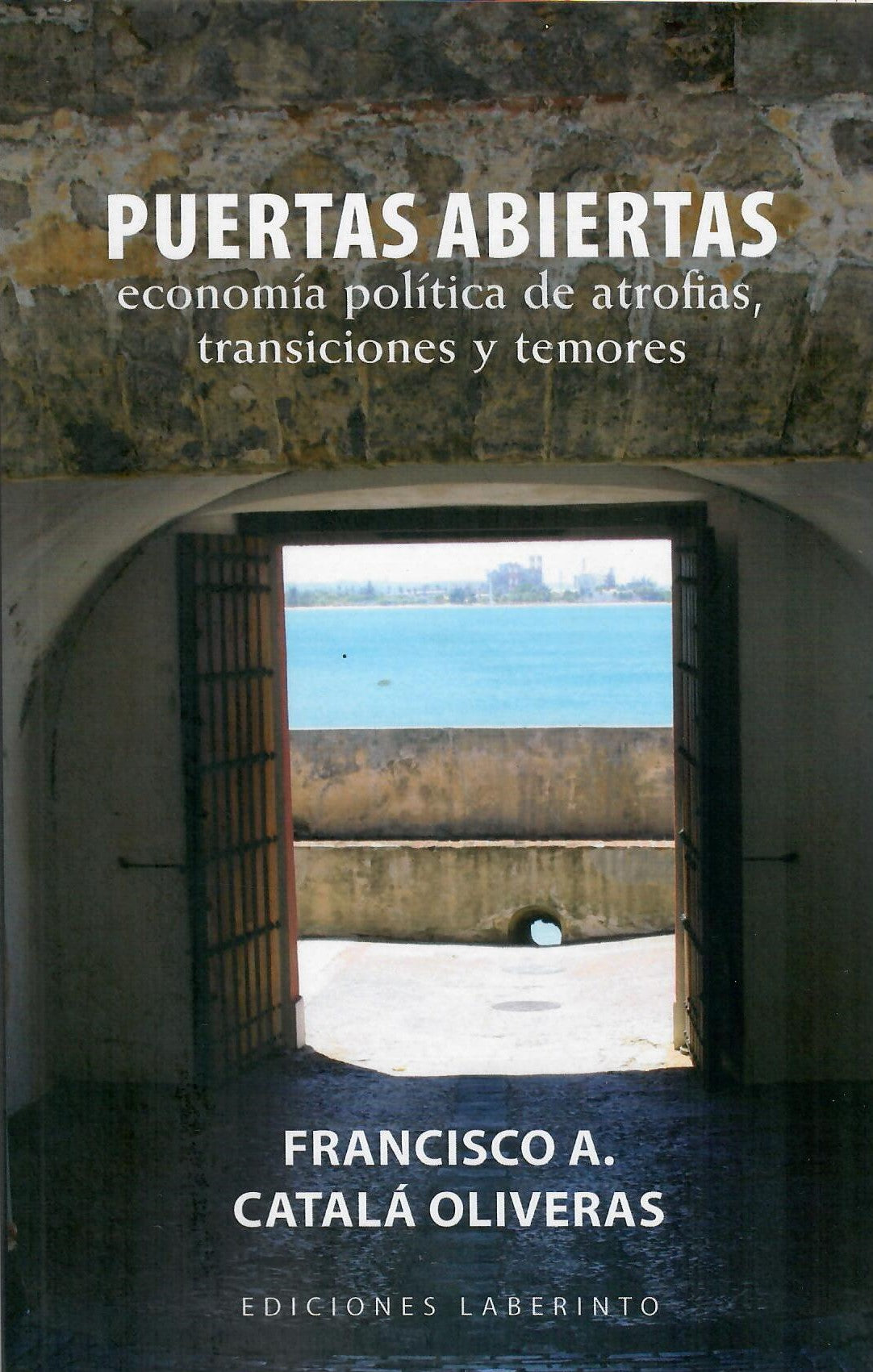 Puertas abiertas: economía política de atrofias, transiciones y temores