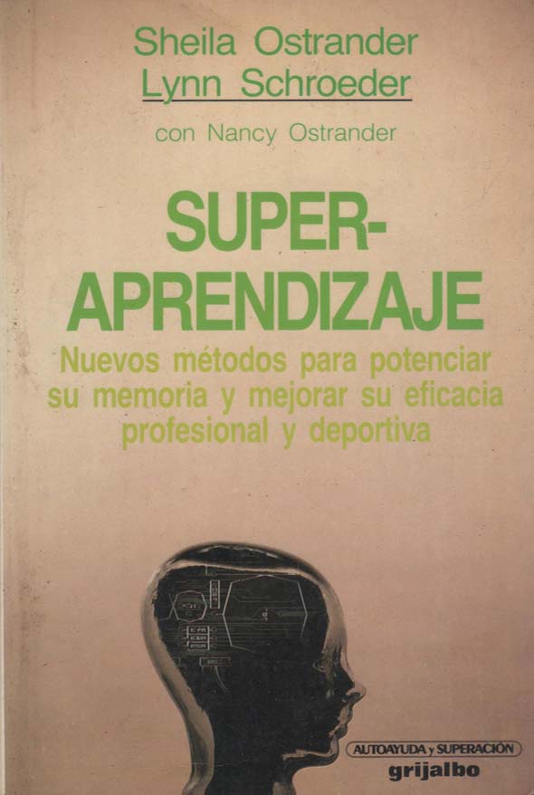 Superaprendizaje: Nuevos métodos para potenciar su memoria y mejorar su eficacia profesional y deportiva