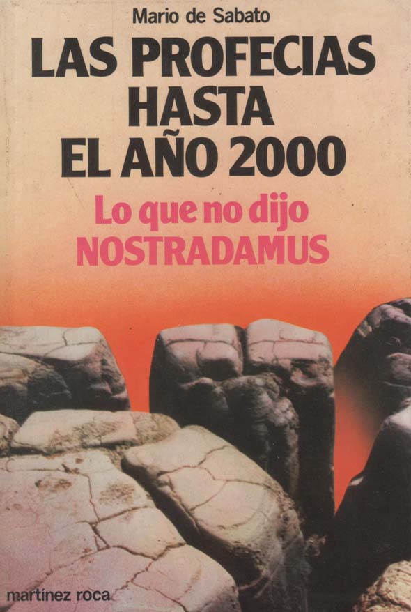 Las profecías hasta el año 2000: Lo que no dijo Nostradamus