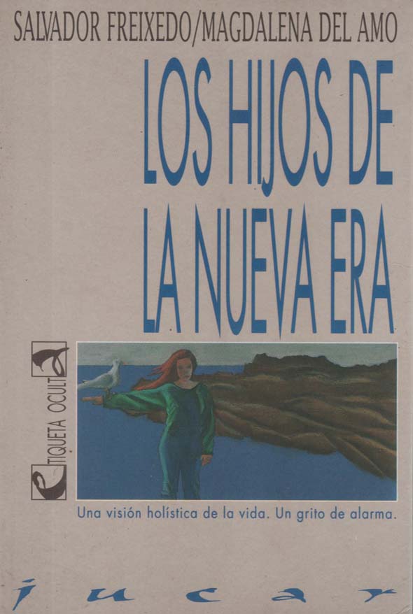 Los hijos de la nueva era: Una visión holística de la vida. Un grito de alarma