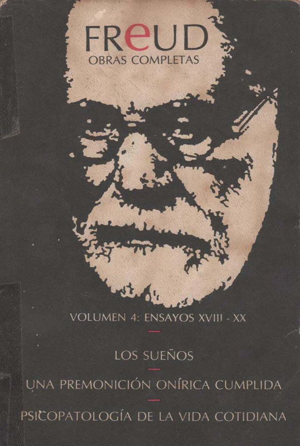 Freud: Los sueños/Una premonición onírica cumplida/Psicopatología de la vida cotidiana