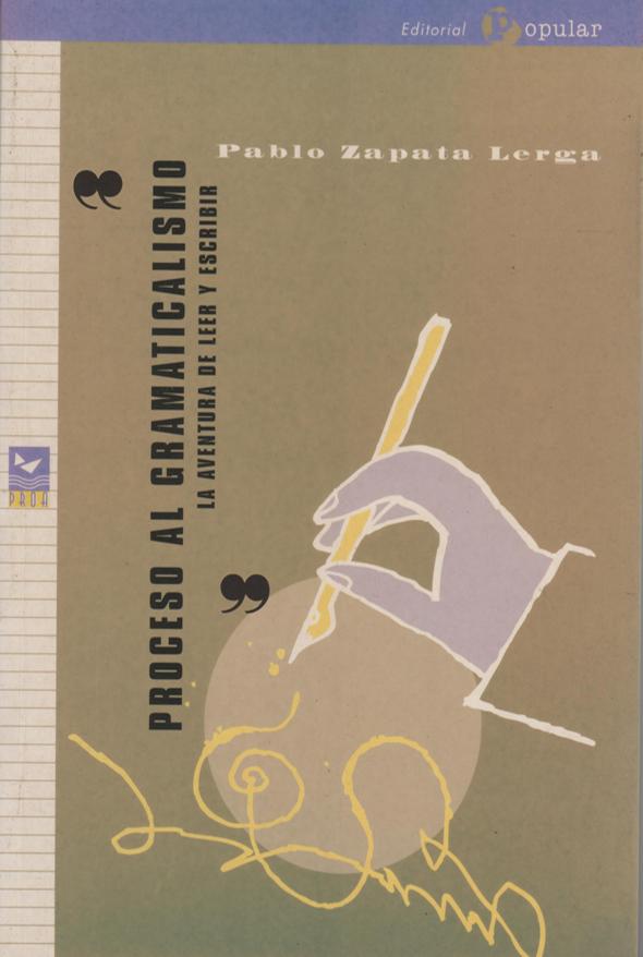 Proceso al gramaticalismo: la aventura de leer y escribir