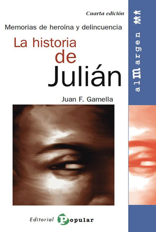 La historia de Julián: memorias de heroína y delincuencia